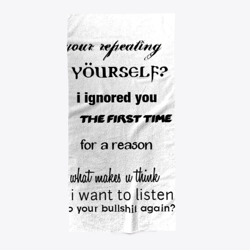 your repeating yourself?