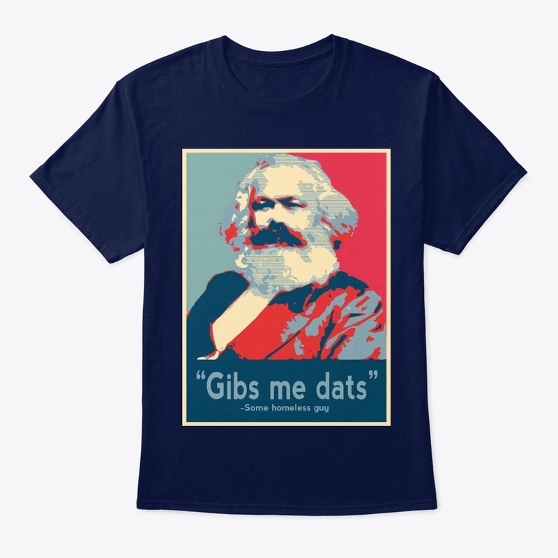Karl Marx Gibs Me Dats Tee