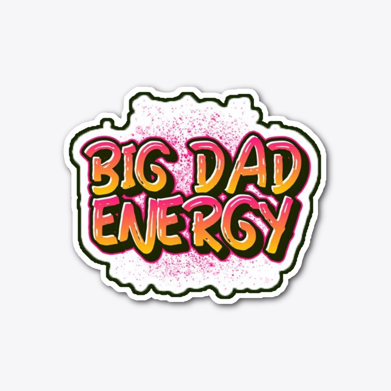 Big Dad Energy