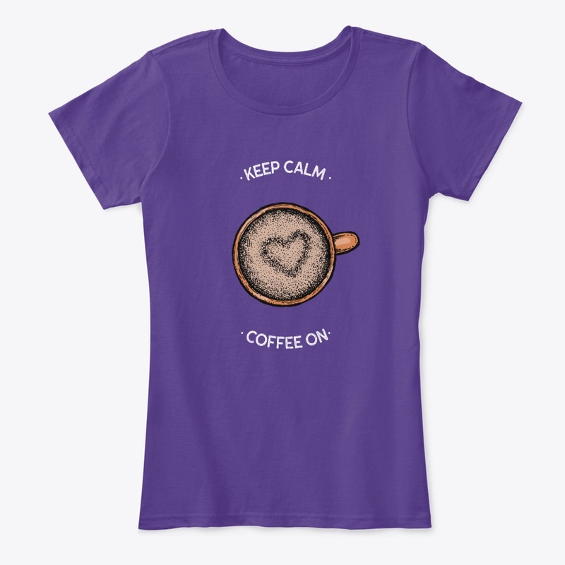 Keep Calm Coffee On