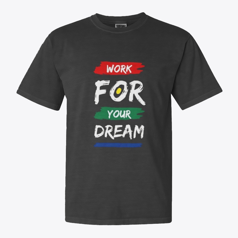 "Work for your dream"