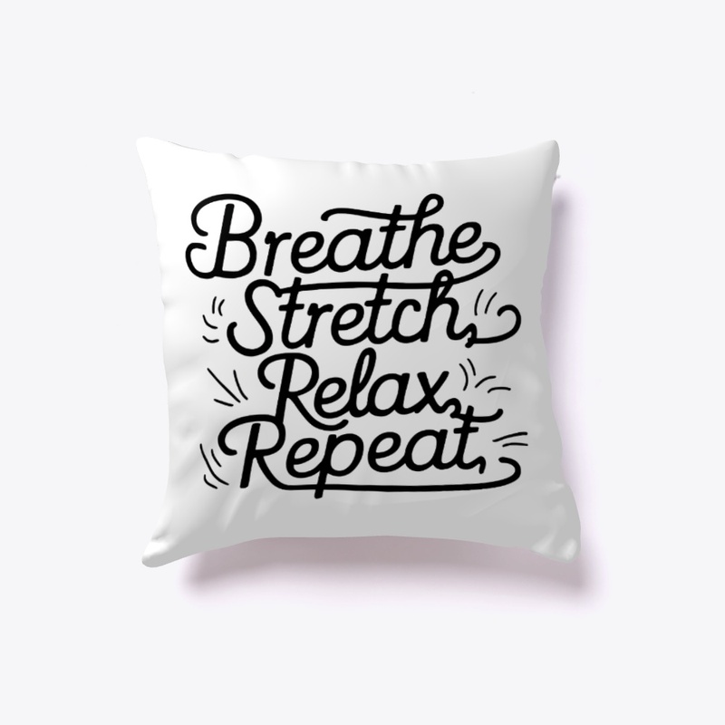 Breathe, Stretch, Relax, Repeat