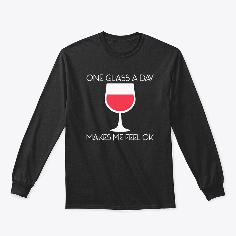 One Glass A Day Makes Me Feel Ok