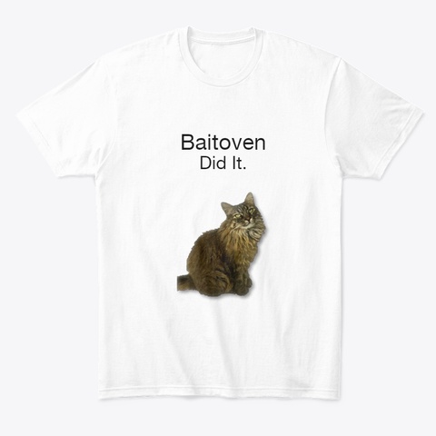 Baitoven Did It White T-Shirt Front