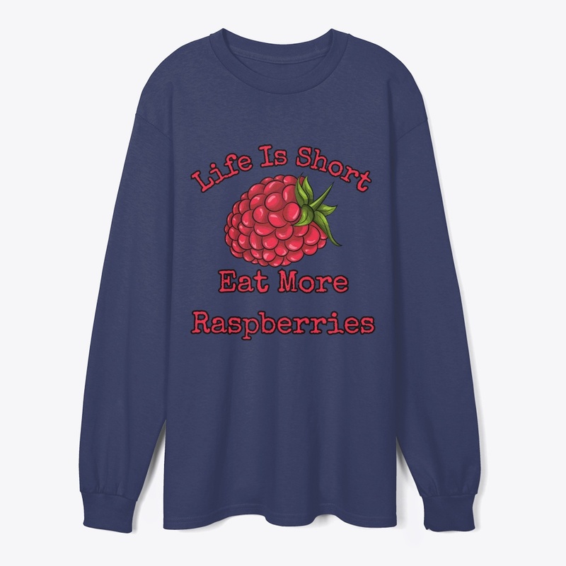 Life is short, eat more raspberries II