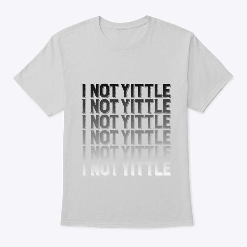 I Not Yittle