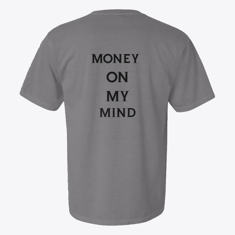 MONEY ON MY MIND T-shirt