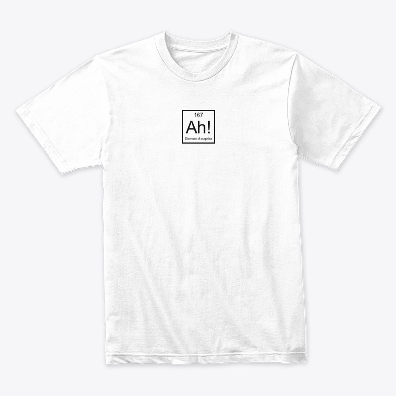Element of surprise Sticker - Shirt -Mug