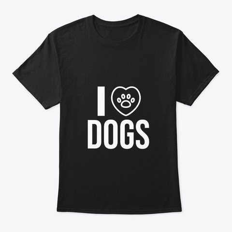 I Love Dogs Black T-Shirt Front