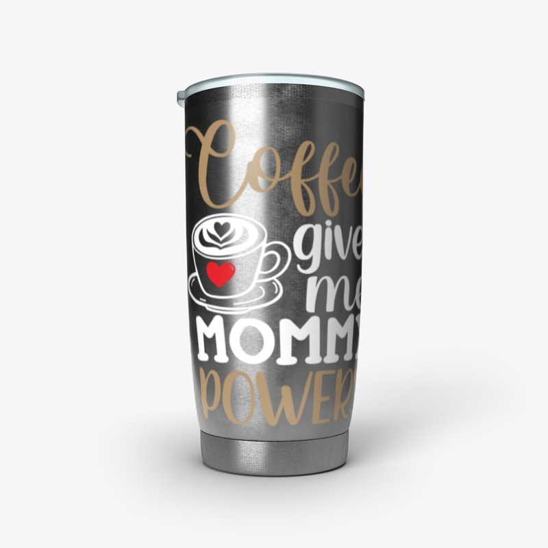 Coffee gives me mommy power