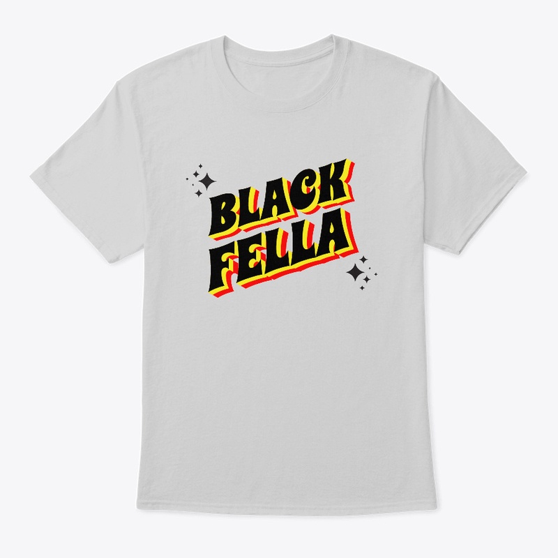 Black Fella - Aboriginal Term T-Shirt