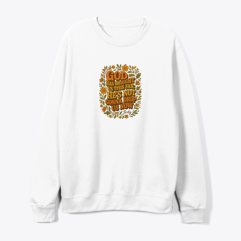 He’s Not Gonna Drop Us – Jody