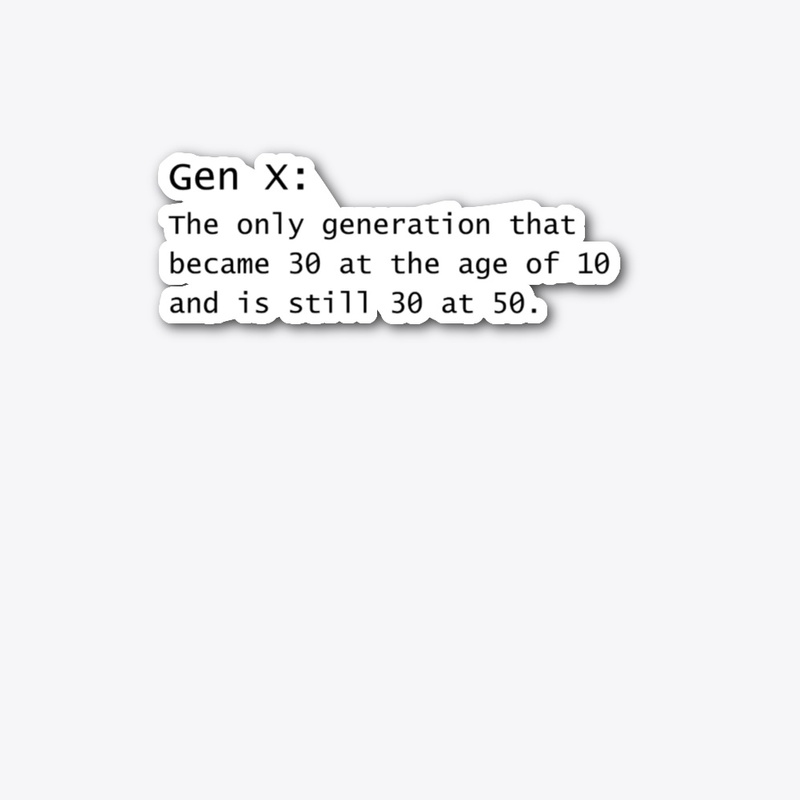 Gen X: Still 30