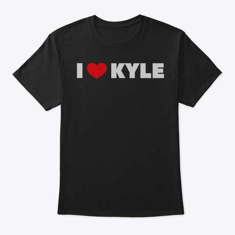 I Love Heart Kyle Tshirt89 Black T-Shirt Front