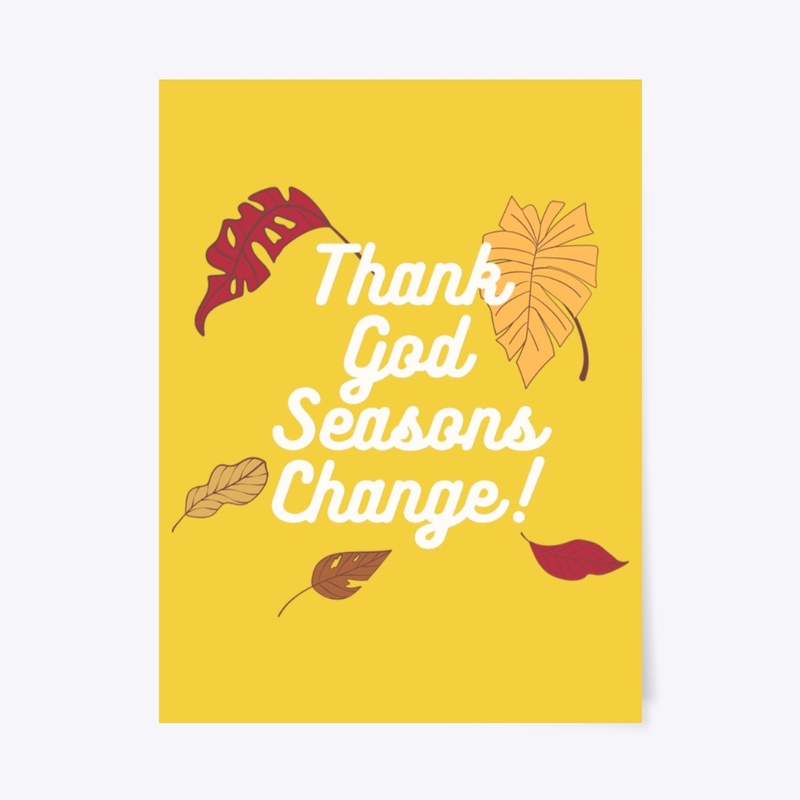 Thank God Seasons Change Collection