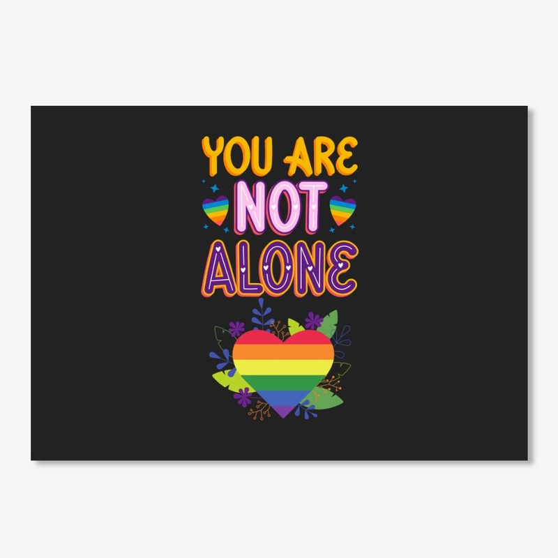 Pride You are not Alone t shirts