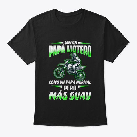 Soy Un Papá Motero Como Un Papá Normal P Black T-Shirt Front