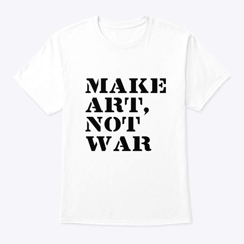 Make Art Not War