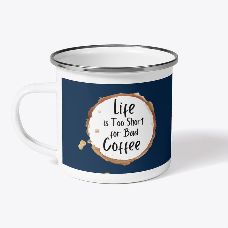 life to short for bad cofee