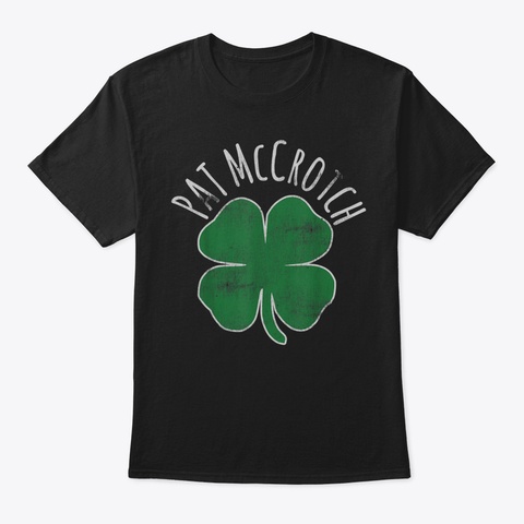 Mens Pat Mccrotch Funny Dirty St Patrick Black T-Shirt Front