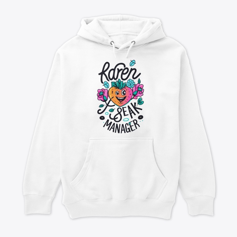 Karen, speak to the manager designs