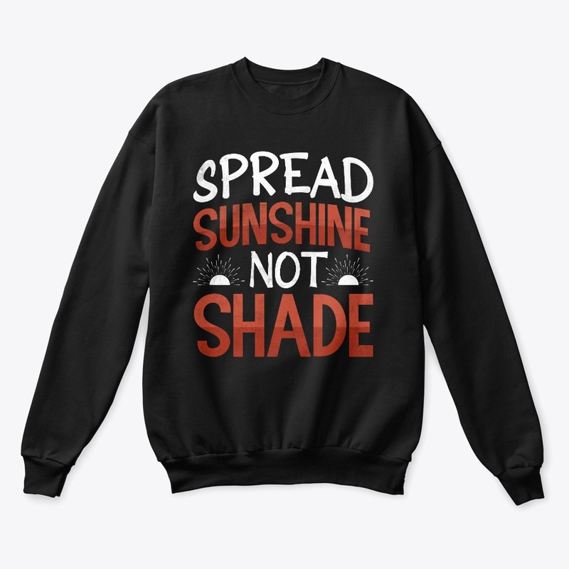 Spread Sunshine not shade