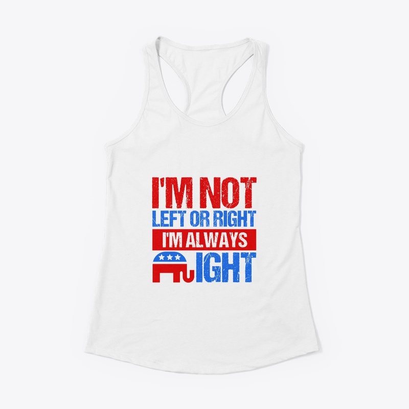 I'm not left or right