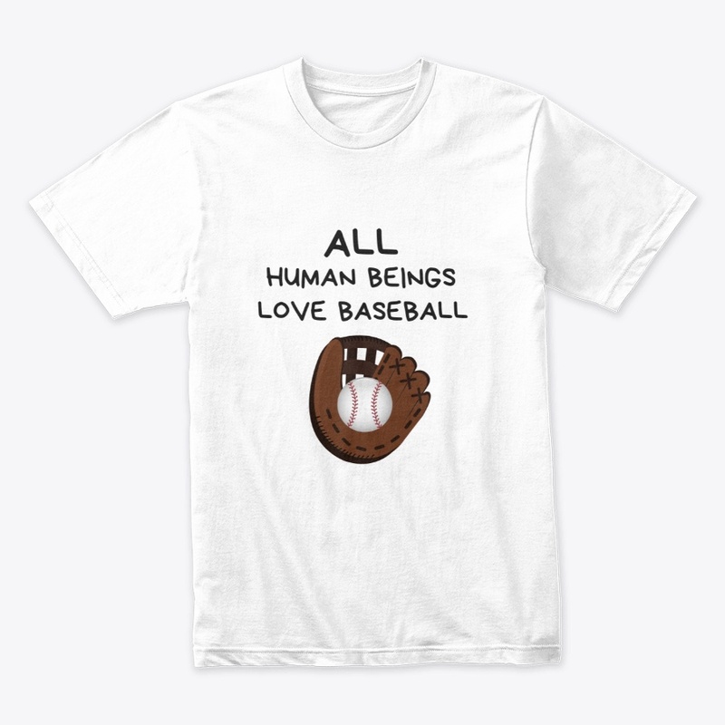 Human Beings Love Baseball