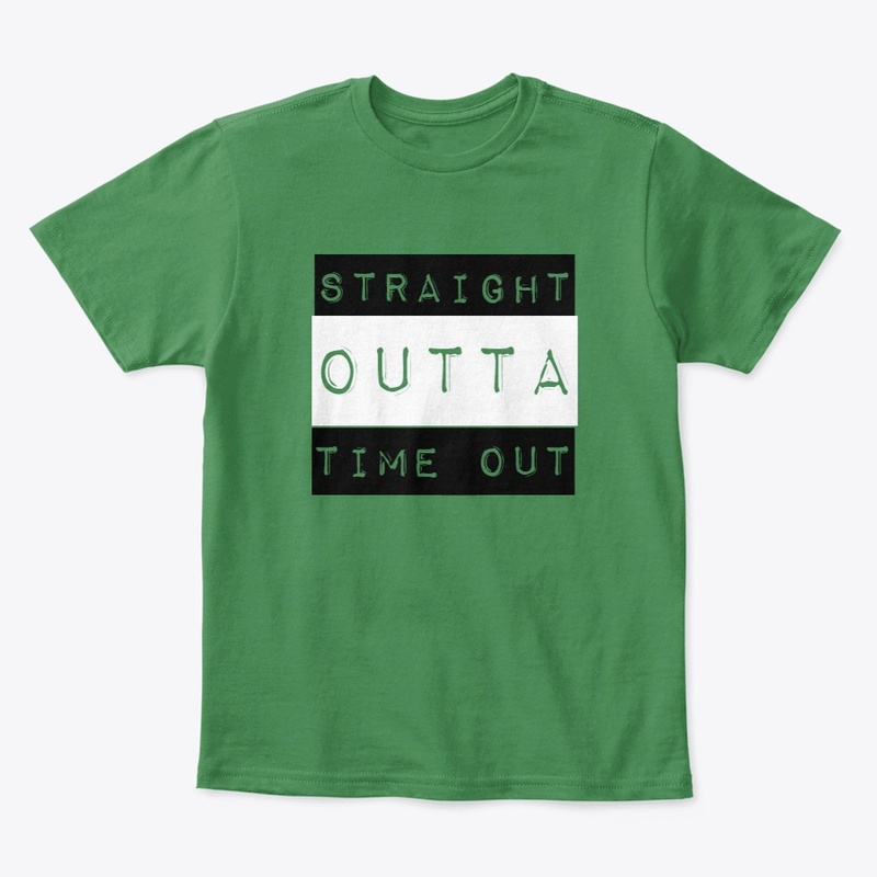 STRAIGHT OUTTA TIME OUT