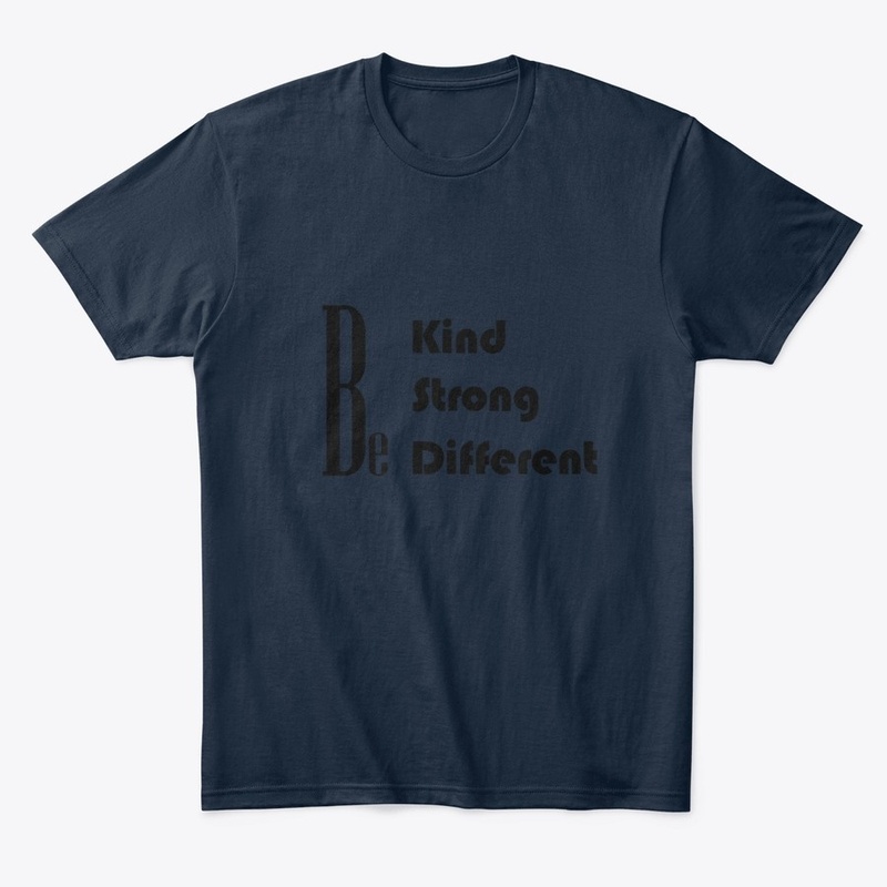 Be Kind , Strong , Different