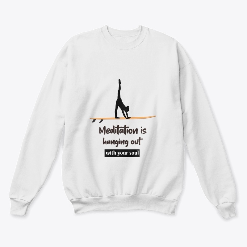 Meditation is hanging out with soul
