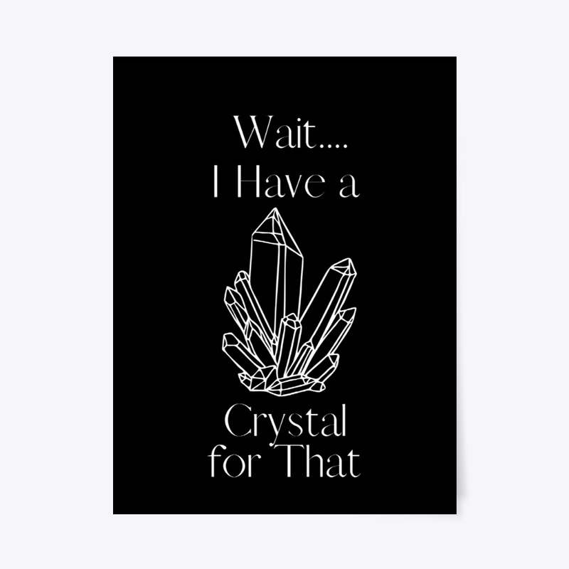 Wait..I Have a Crystal for That
