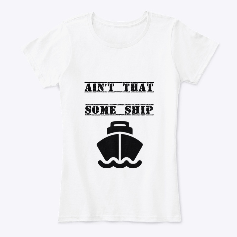 Ain't That Some Ship