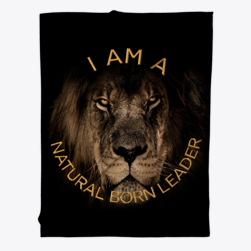 I AM A NATURAL BORN LEADER