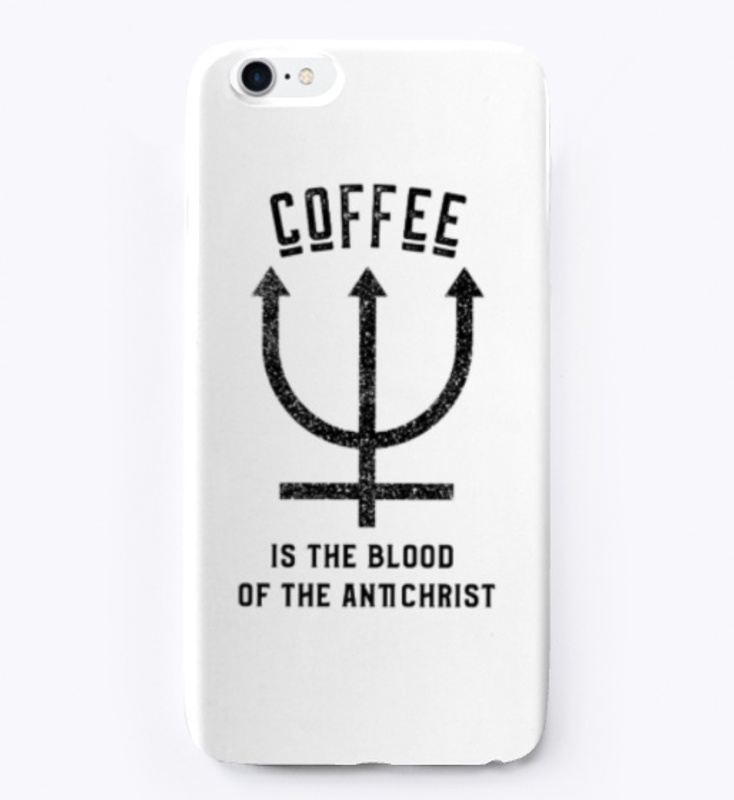 Coffee is the Blood of the Antichrist