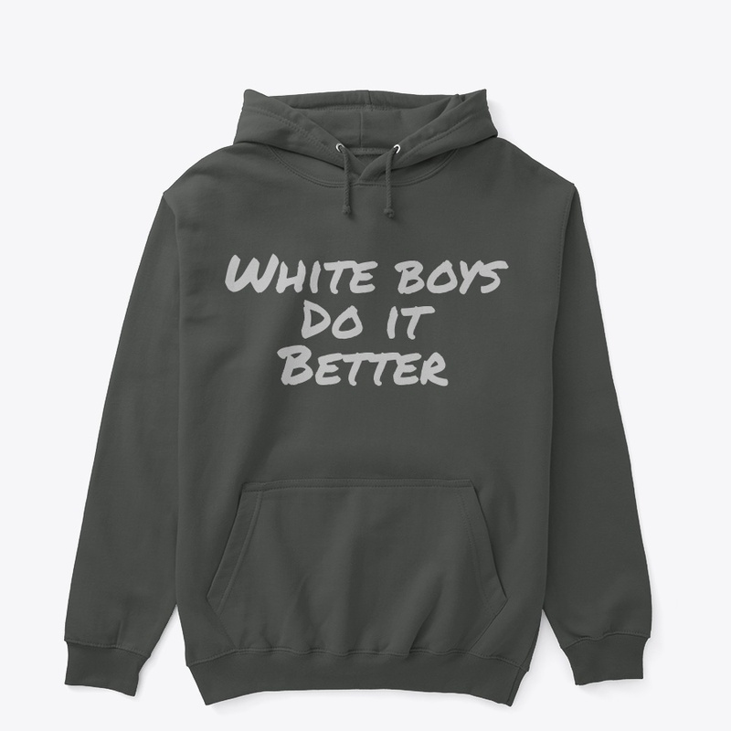 White Boys Do It Better