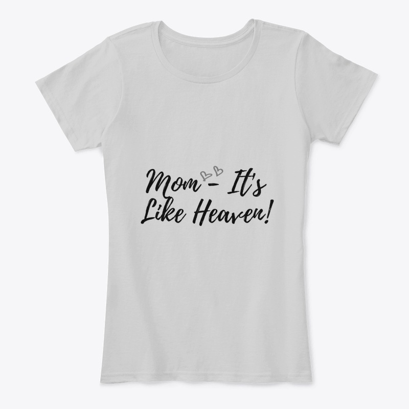Mom - It's Like Heaven! 