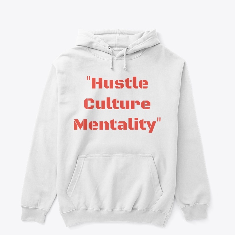 "Hustle Culture Mentality"