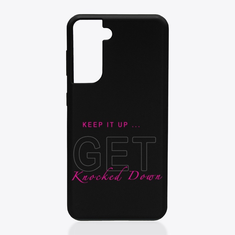 Keep it up ... GET Knocked Down