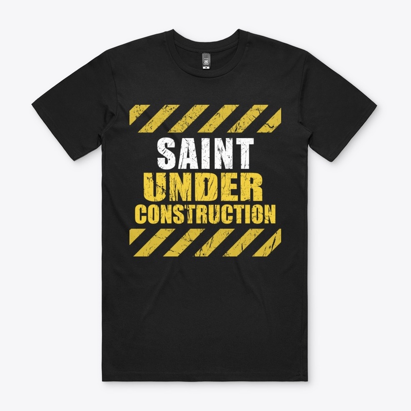Saint Under Construction