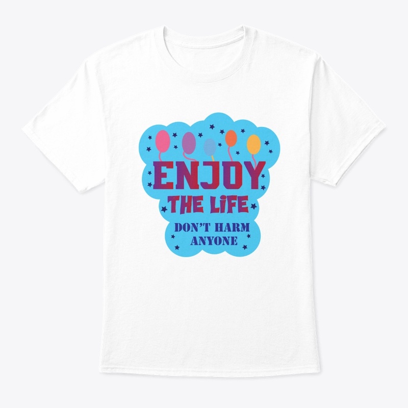 Enjoy the life