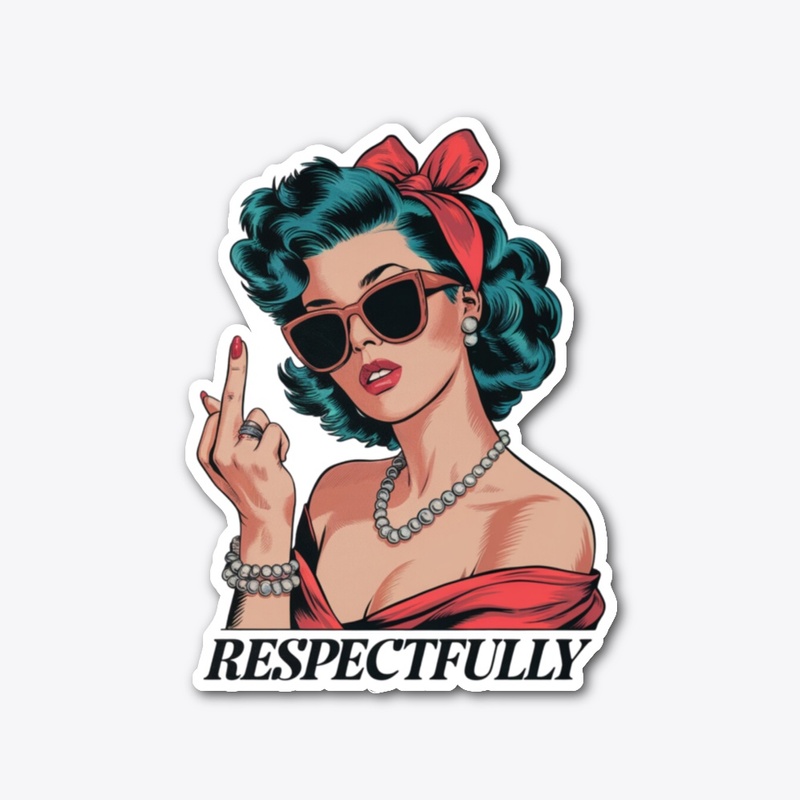 Respectfully Screw You