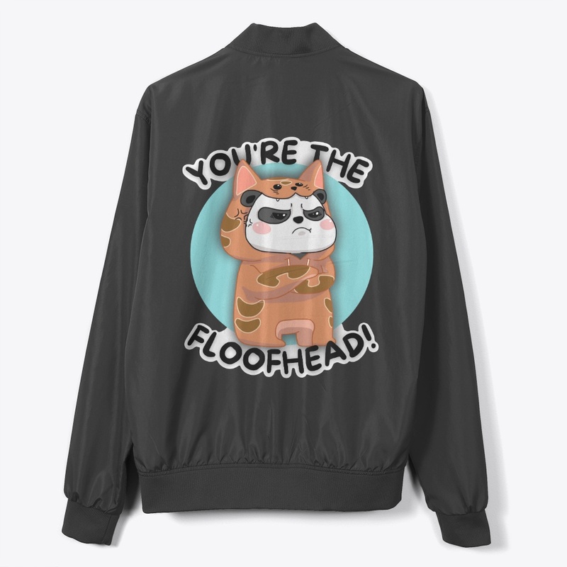 "You're The Floofhead" Jacket