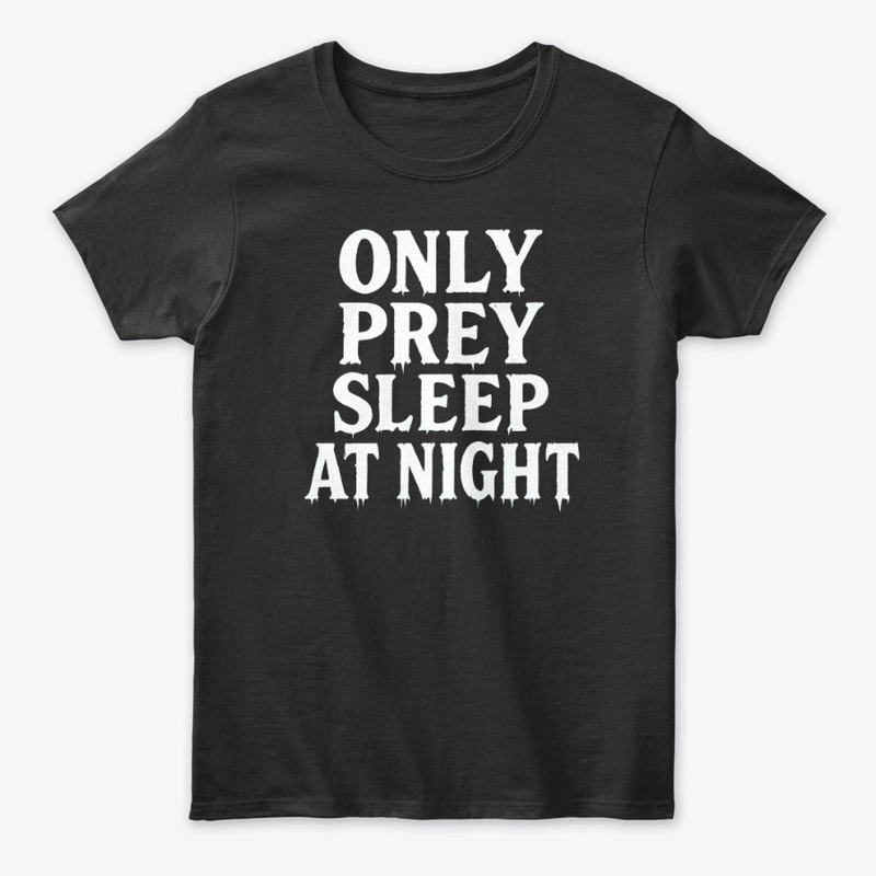Only Prey Sleep at Night - Women's Classic Tee - Women's Classic Tee