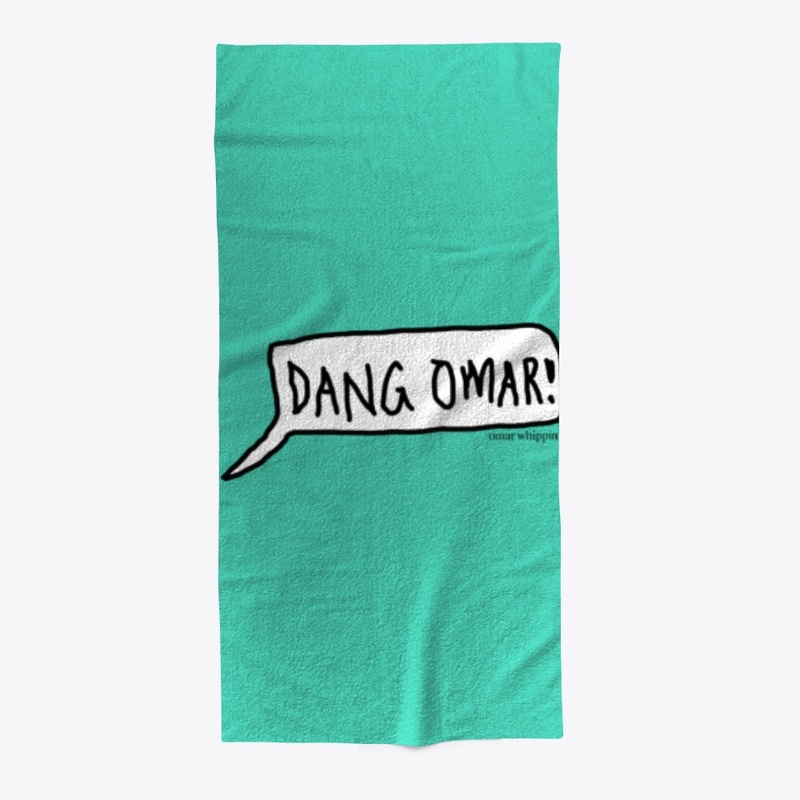 "DANG OMAR!" Home Essentials (22 Colors)