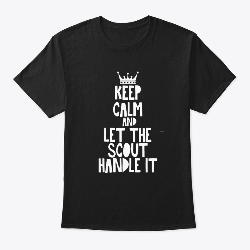 Keep calm and let me scout handle it