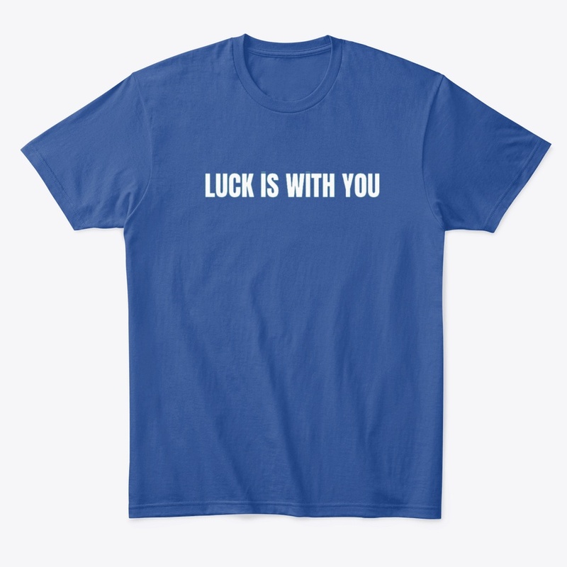 "Luck is with you"
