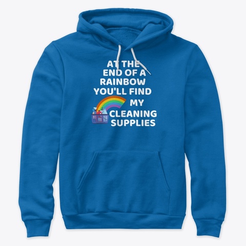End Of The Rainbow Cleaning Supplies True Royal T-Shirt Front