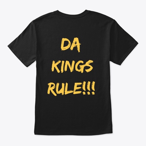  "Da Kings Rule!!" Logo Merchandise Black T-Shirt Back