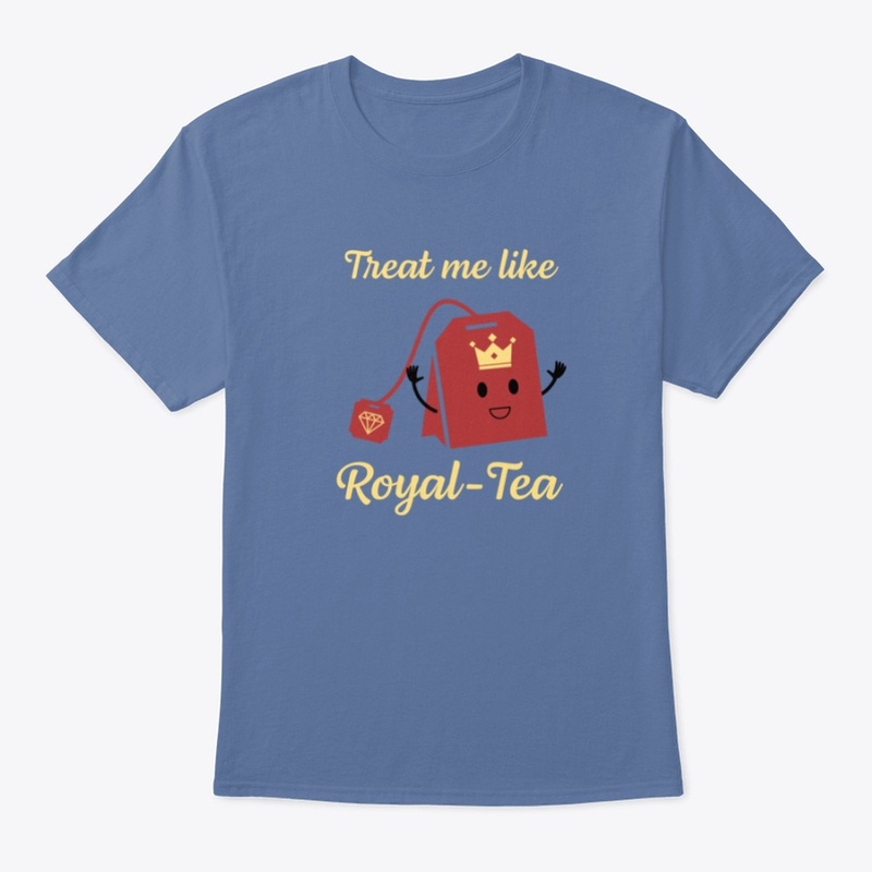 Treat Me Like Royal-Tea Collection